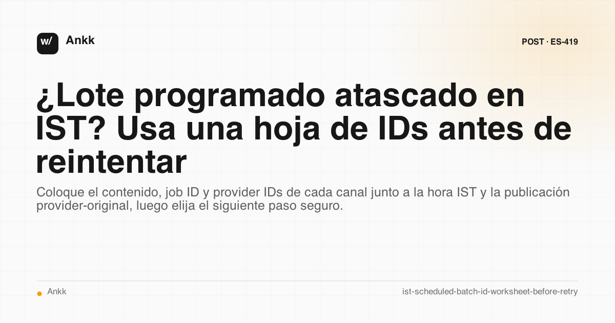 Hoja de trabajo de reintento seguro para hacer coincidir contenido, trabajo y provider ID en el lote IST