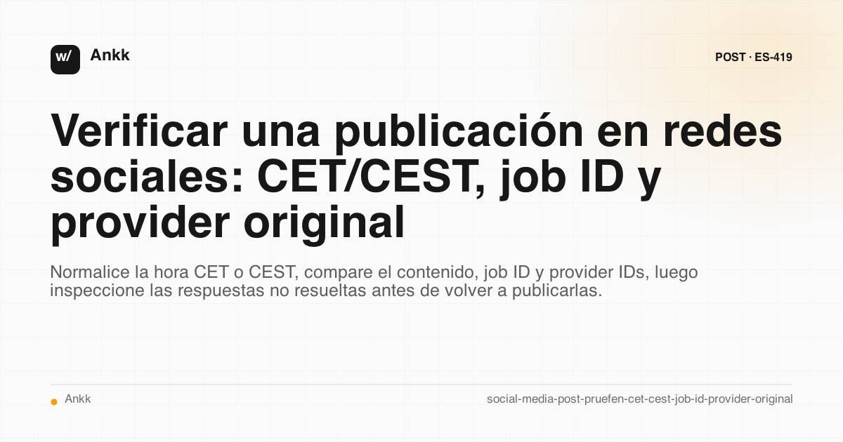 Línea de prueba para CET/CEST, job ID y provider original de una publicación en redes sociales